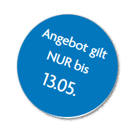 Info: Angebot gilt nur bis zum 13. Mai 2025